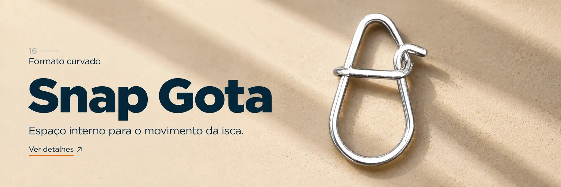 Kit Snap Gota — Espaço interno para o movimento da isca.
